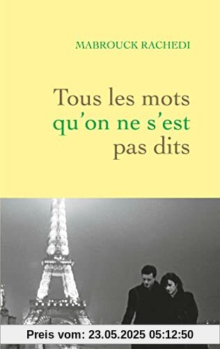 Tous les mots qu'on ne s'est pas dits: roman Tous les mots qu'on ne s'est pas dits: roman