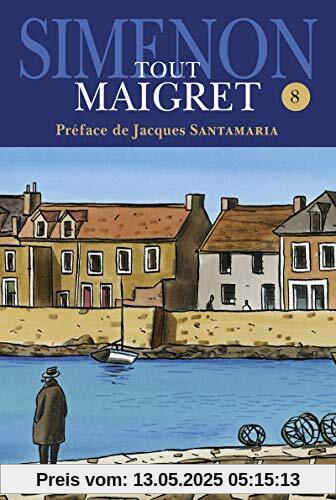 Tout Maigret, Tome 8 : 1962-1967 : Maigret et le client du samedi ; Maigret et le clochard ; La Colère de Maigret ; Maigret et le fantôme ; Maigret se ... ; Le Voleur de Maigret ; Maigret à Vichy