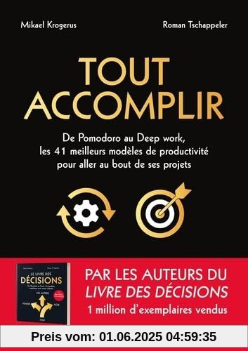 Tout accomplir: De Pomodoro au deep work, les 41 meilleurs modèles de productivité pour aller au bout d'un projet