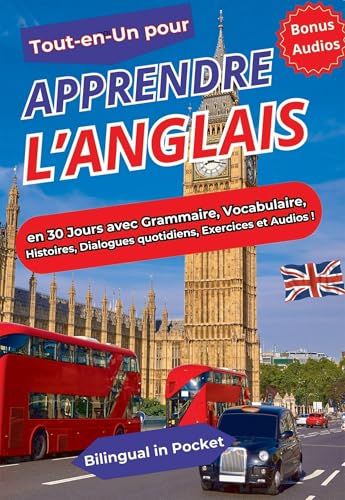 Tout-en-un pour apprendre l'anglais: En 30 jours avec grammaire, vocabulaire, exercices, histoires, dialogues quotidiens et audios ! Tout-en-un pour apprendre l'anglais: En 30 jours avec grammaire, vocabulaire, exercices, histoires, dialogues quotidiens et audios ! von BOOKELIS