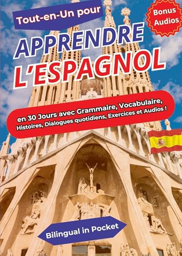Tout-en-un pour apprendre l'espagnol: En 30 jours avec grammaire, vocabulaire, exercices, histoires, dialogues quotidiens et audios ! von BOOKELIS