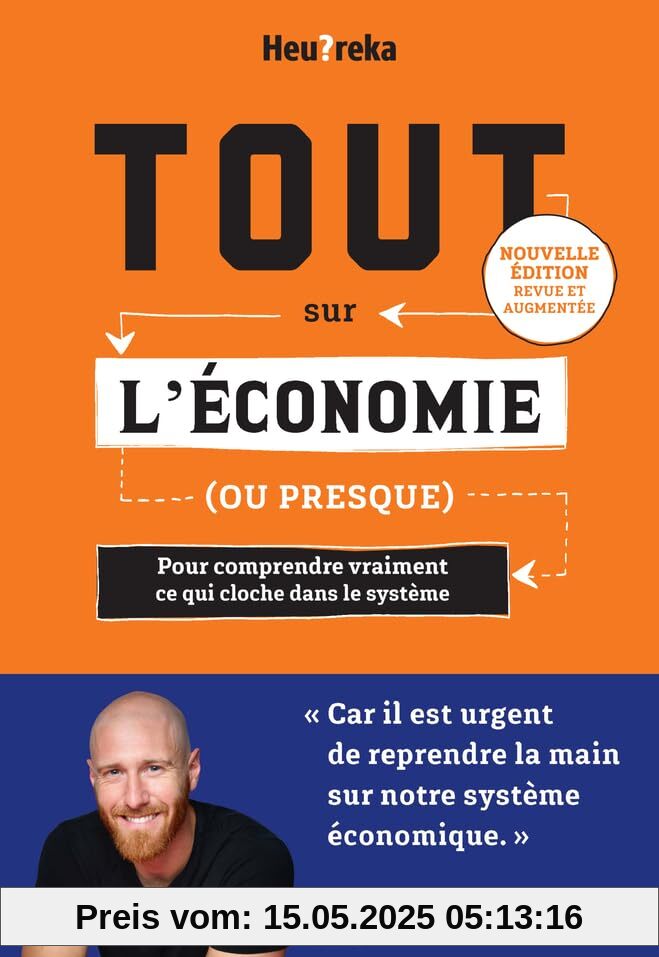 Tout sur l'économie, ou presque - Edition 2024: Pour comprendre vraiment ce qui cloche dans le système