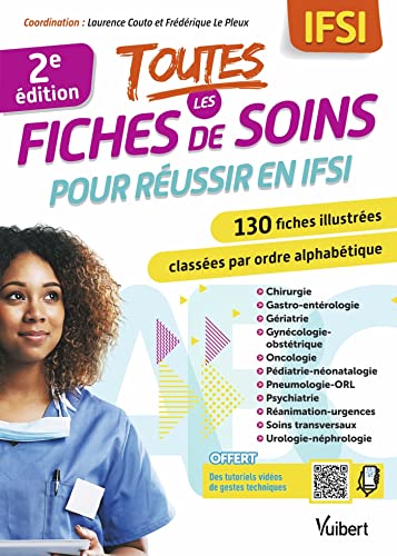 Toutes les fiches de soins pour réussir en IFSI: 130 fiches illustrées classées par ordre alphabétique et par spécialités, avec 12 vidéos de gestes techniques offertes von VUIBERT