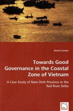 Towards Good Governance in the Coastal Zone of Vietnam von VDM Verlag Dr. Müller / VDM Verlag Dr. Müller e.K.