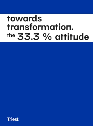 Towards Transformation: The 33.3 % Attitude. Zurich Towards Transformation: The 33.3 % Attitude. Zurich von Triest Verlag