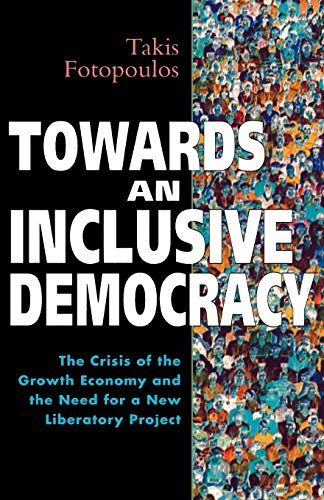 Towards an Inclusive Democracy: The Crisis of the Growth Economy and the Need for a New Liberatory Project (Global Issues) von Continuum