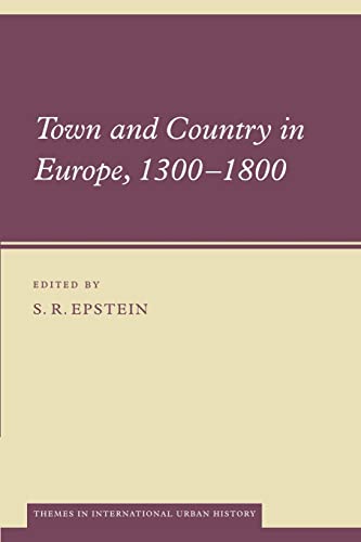 Town and Country in Europe, 1300-1800 (Themes in International Urban History, 5) von Cambridge University Press
