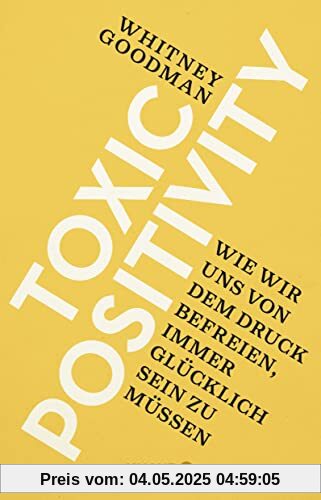 Toxic Positivity: Wie wir uns von dem Druck befreien, immer glücklich sein zu müssen Toxic Positivity: Wie wir uns von dem Druck befreien, immer glücklich sein zu müssen