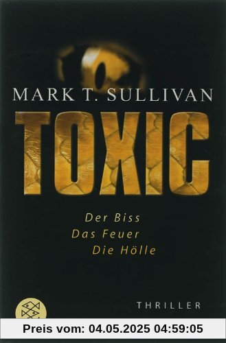 Toxic: Der Biss - Das Feuer - Die Hölle. Thriller