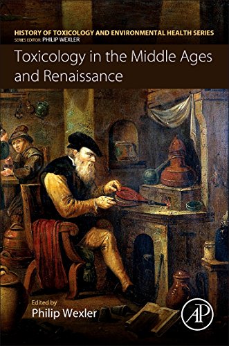 Toxicology in the Middle Ages and Renaissance (History of Toxicology and Environmental Health) von Academic Press