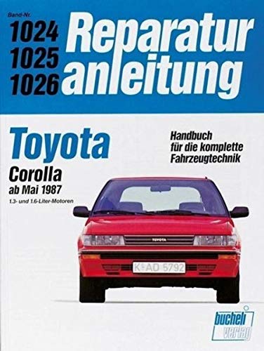Toyota Corolla ab Mai 1987: 1.3- und 1.6-Liter-Motoren (Reparaturanleitungen)