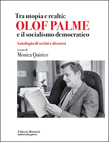 Tra utopia e realtà: Olof Palme e il socialismo democratico von Editori Riuniti Univ. Press