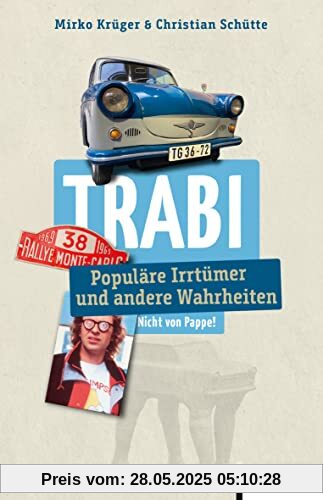 Trabi: Populäre Irrtümer und andere Wahrheiten (Irrtümer und Wahrheiten)