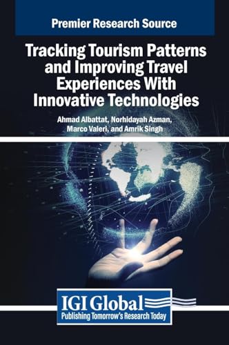 Tracking Tourism Patterns and Improving Travel Experiences With Innovative Technologies von IGI Global