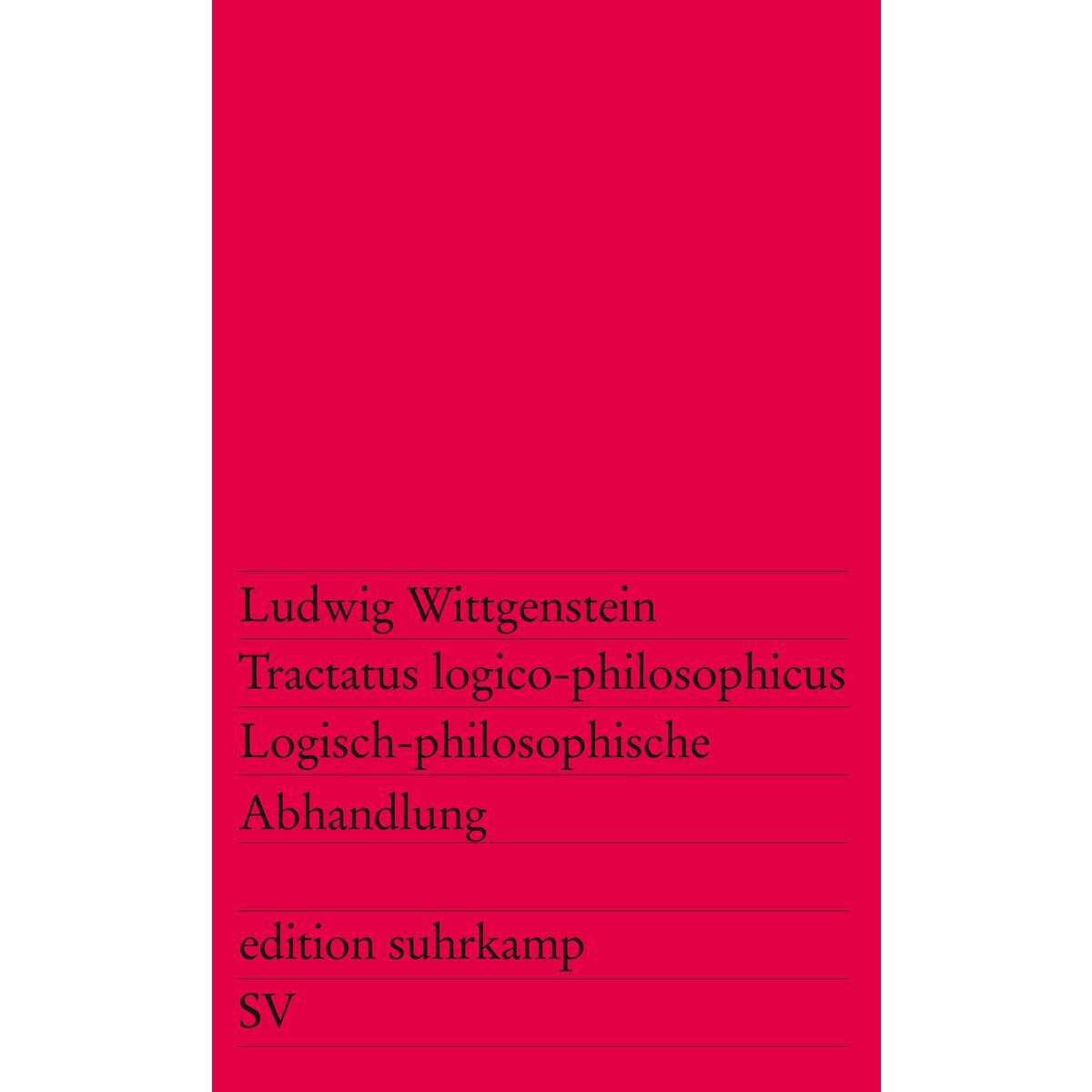 Tractatus logico-philosophicus / Logisch-philosophische Abhandlung Tractatus logico-philosophicus / Logisch-philosophische Abhandlung von Suhrkamp Verlag