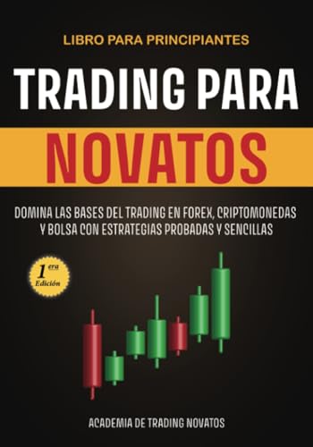 Trading para Novatos: Domina las bases del trading en forex, criptomonedas y bolsa con estrategias probadas y sencillas Trading para Novatos: Domina las bases del trading en forex, criptomonedas y bolsa con estrategias probadas y sencillas von PublishDrive