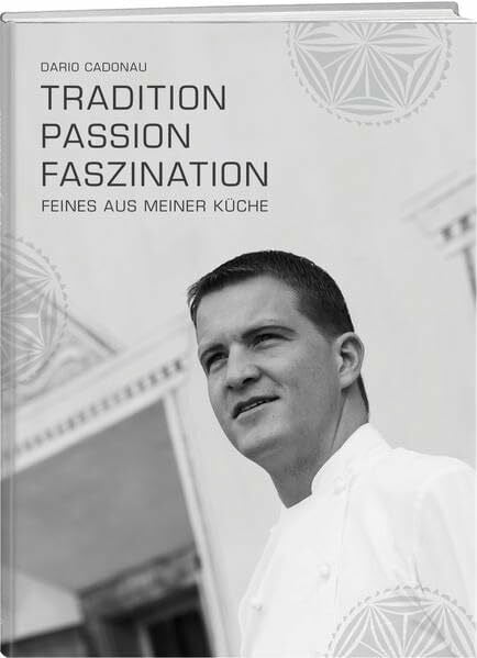 Tradition, Passion, Faszination: Feines aus meiner Küche: Feines aus der Vivanda-Küche