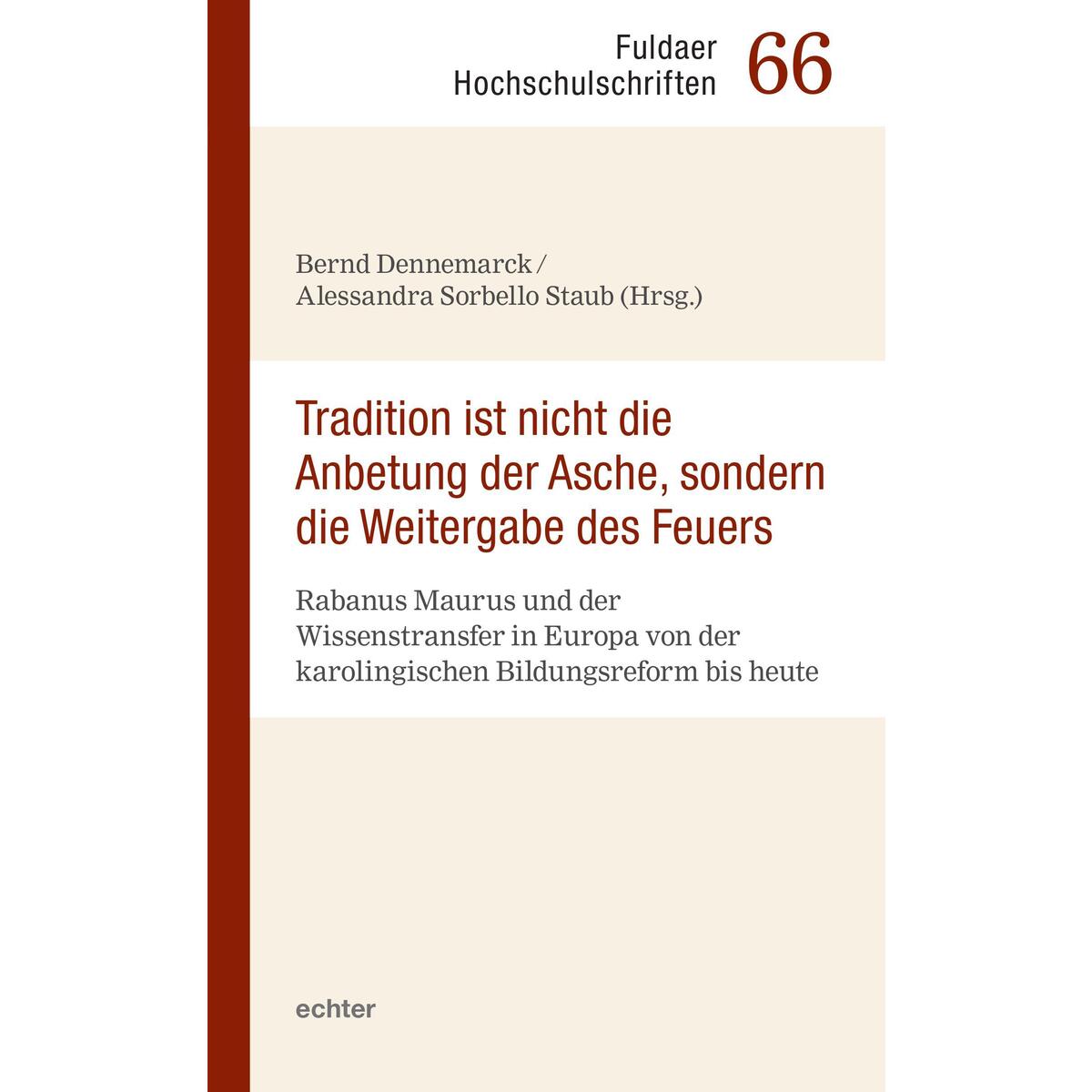 "Tradition ist nicht die Anbetung der Asche, sondern die Weitergabe des Feuers" von Echter Verlag GmbH