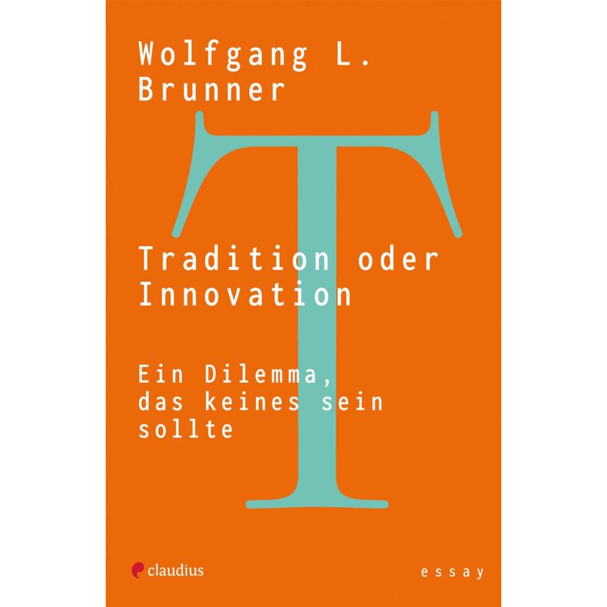 Tradition oder Innovation von Claudius Verlag GmbH
