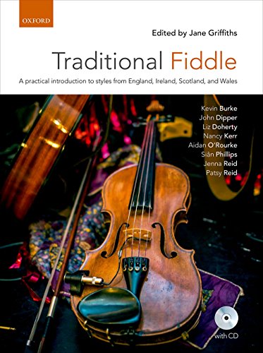 Traditional Fiddle: A Practical Introduction to Styles from England, Ireland, Scotland, and Wales von Oxford