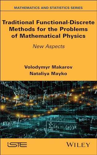 Traditional Functional-Discrete Methods for the Problems of Mathematical Physics: New Aspects von Wiley-ISTE