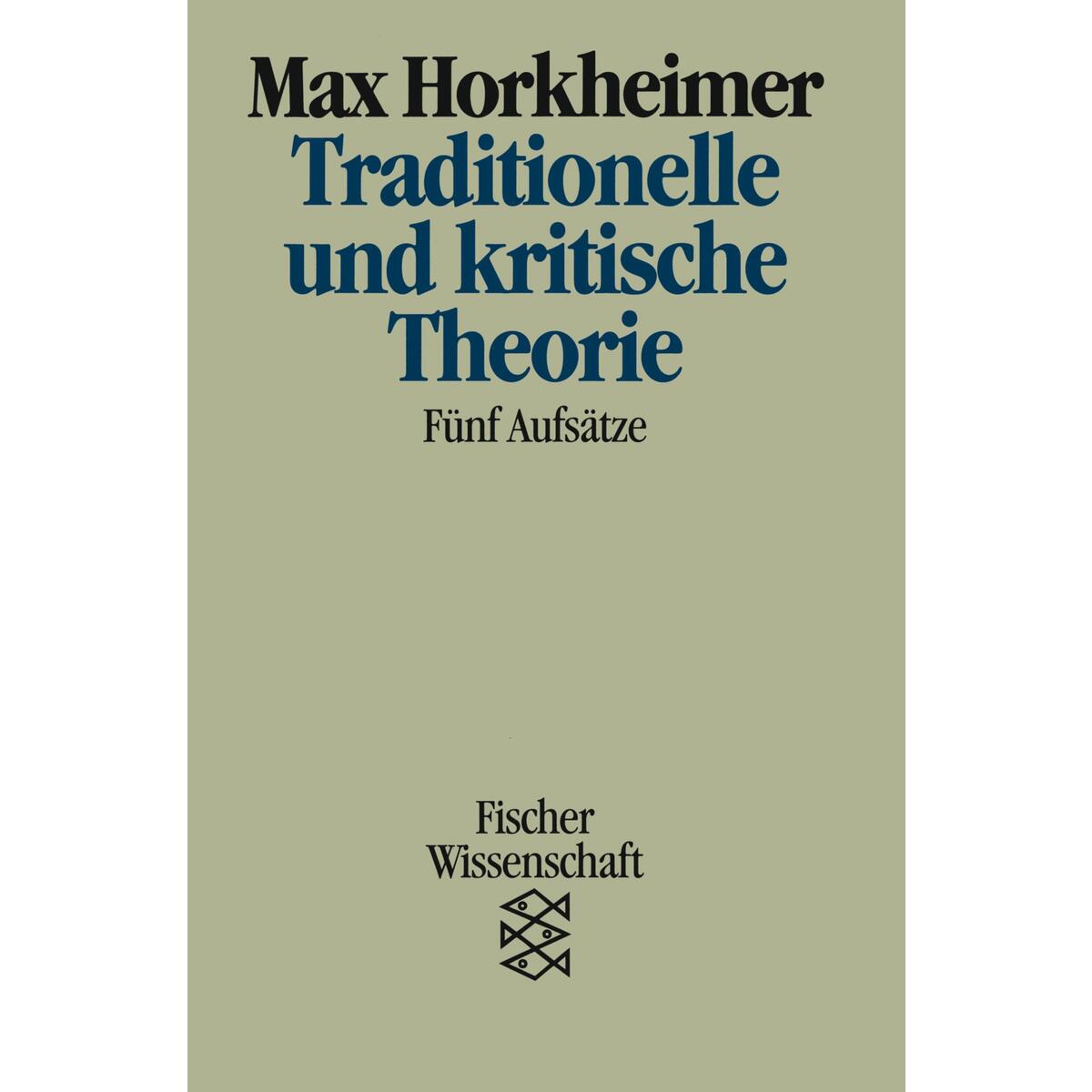 Traditionelle und kritische Theorie von S. Fischer Verlag