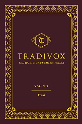 Tradivox: Council of Trent; Catholic Catechism Index von Sophia Institute Press