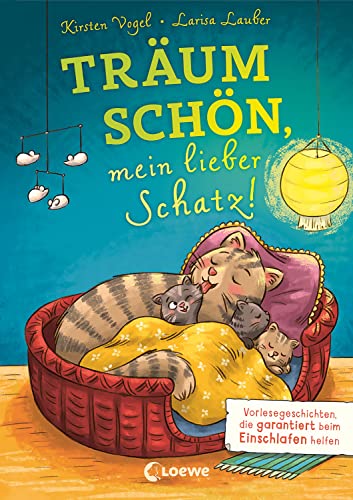 Träum schön, mein lieber Schatz!: Vorlesegeschichten, die garantiert beim Einschlafen helfen - Zehn Gute-Nacht-Geschichten für Kinder ab 4 Jahren Träum schön, mein lieber Schatz!: Vorlesegeschichten, die garantiert beim Einschlafen helfen - Zehn Gute-Nacht-Geschichten für Kinder ab 4 Jahren