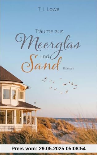 Träume aus Meerglas und Sand: Roman Träume aus Meerglas und Sand: Roman