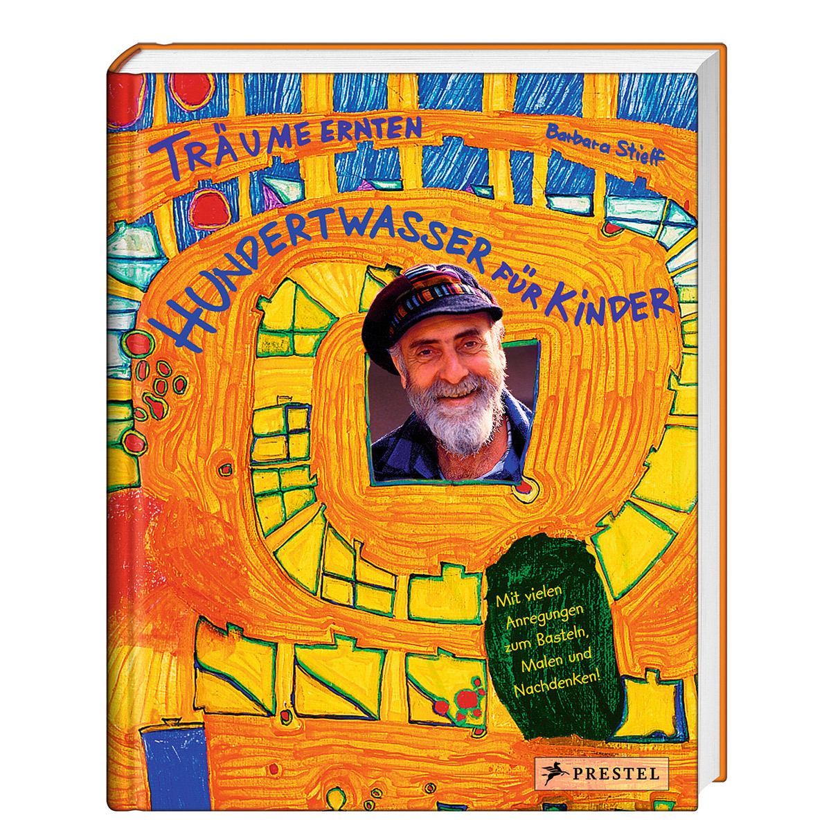 Träume ernten – Hundertwasser für Kinder von Prestel Verlag