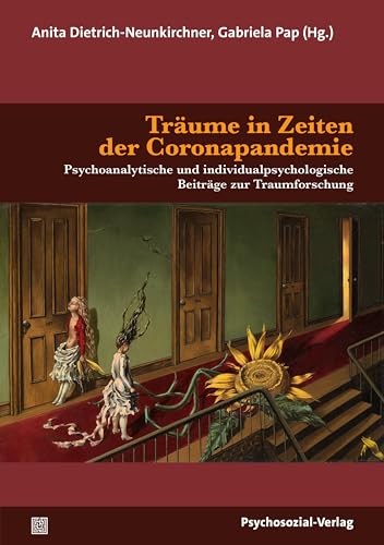 Träume in Zeiten der Coronapandemie: Psychoanalytische und individualpsychologische Beiträge zur Traumforschung (Forschung psychosozial) von Psychosozial-Verlag