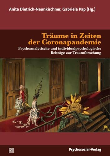 Träume in Zeiten der Coronapandemie: Psychoanalytische und individualpsychologische Beiträge zur Traumforschung (Forschung psychosozial) von Psychosozial Verlag GbR