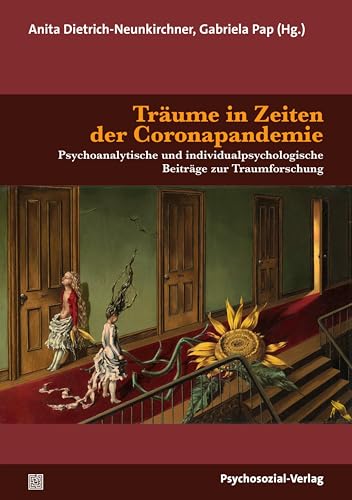 Träume in Zeiten der Coronapandemie: Psychoanalytische und individualpsychologische Beiträge zur Traumforschung (Forschung psychosozial)