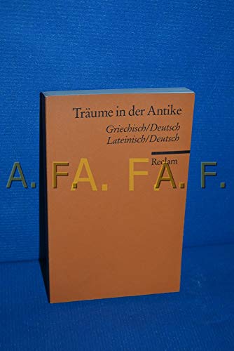 Träume in der Antike. Zweisprachige Ausgabe: zweisprachige Ausgabe; Originalversion mit deutscher Übersetzung (Reclams Universal-Bibliothek)