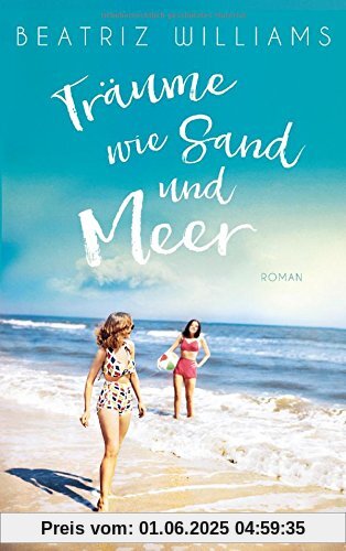 Träume wie Sand und Meer: Roman (Die East-Coast-Reihe, Band 3)