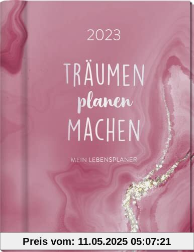 Träumen Planen Machen 2023: Großer Terminplaner, Bullet-Journal und Tagebuch mit Extra-Coachingseiten