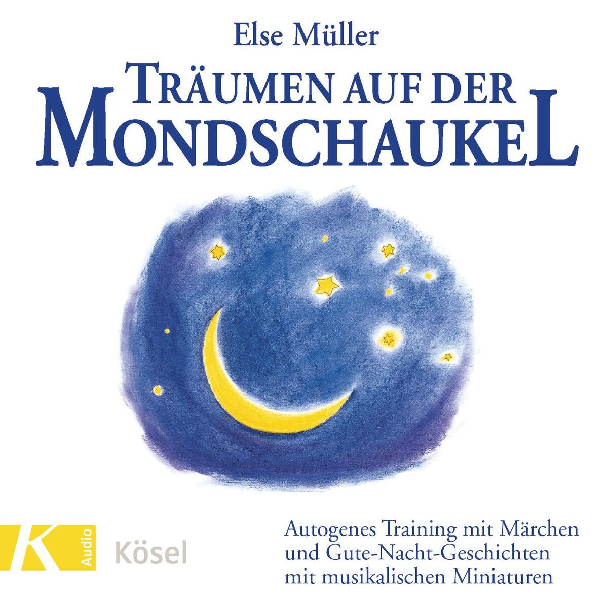 Träumen auf der Mondschaukel. CD Träumen auf der Mondschaukel. CD von Kösel-Verlag