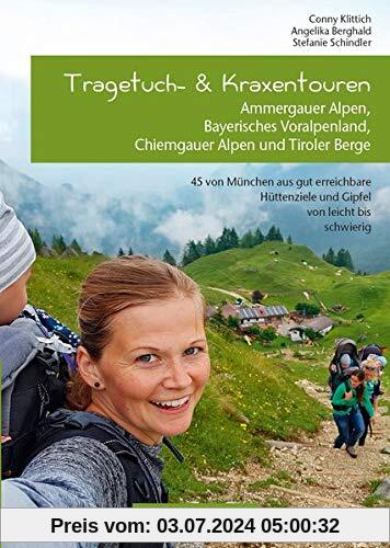 Tragetuch- & Kraxentouren: Ammergauer Alpen, Bayerisches Voralpenland, Chiemgauer Alpen und Tiroler Berge.