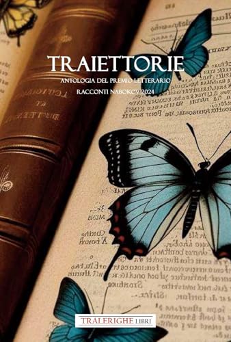 Traiettorie. Antologia Premio Nabokov 2024 Traiettorie. Antologia Premio Nabokov 2024 von Tra le righe libri