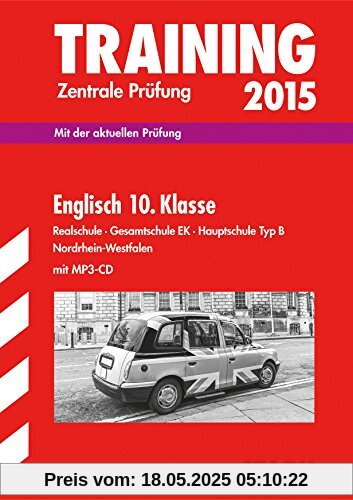 Training Abschlussprüfung Realschule Nordrhein-Westfalen / Zentrale Prüfung Englisch 10. Klasse 2015: Mit der aktuellen Prüfung. Realschule ·Gesamtschule EK · Hauptschule Typ B, mit MP3-CD Training Abschlussprüfung Realschule Nordrhein-Westfalen / Zentrale Prüfung Englisch 10. Klasse 2015: Mit der aktuellen Prüfung. Realschule ·Gesamtschule EK · Hauptschule Typ B, mit MP3-CD