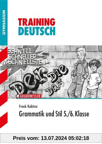 Training Deutsch Unterstufe / Grammatik und Stil 5. / 6. Klasse: Grundwissen