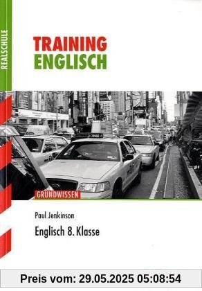 Training Englisch Realschule / Englisch 8. Klasse: Grundwissen: Aufgaben mit Lösungen