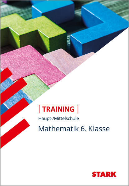 STARK Training Haupt-/Mittelschule - Mathematik 6. Klasse von Stark Verlag GmbH