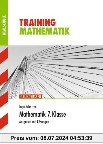 Training Mathematik Realschule / Mathematik 7. Klasse: grüne Reihe / Aufgaben mit Lösungen.