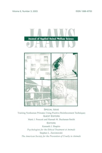 Training Nonhuman Primates Using Positive Reinforcement Techniques: A Special Issue of the Journal of Applied Animal Welfare Science von Psychology Press