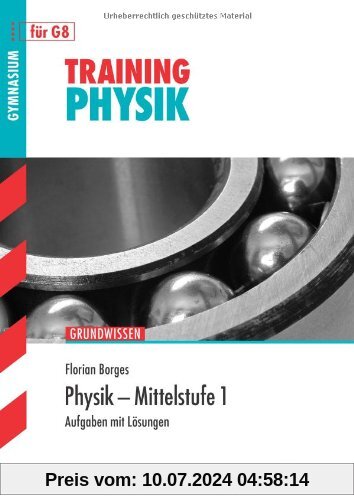 Training Physik / Grundwissen Physik - Mittelstufe 1: Aufgaben mit Lösungen.