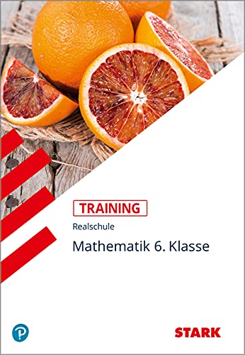 Training Realschule - Mathematik 6. Klasse - Bayern von Stark Verlag GmbH