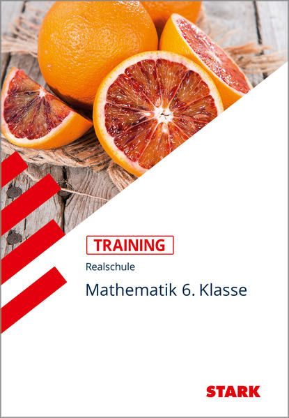 Training Realschule - Mathematik 6. Klasse - Bayern von Stark Verlag GmbH