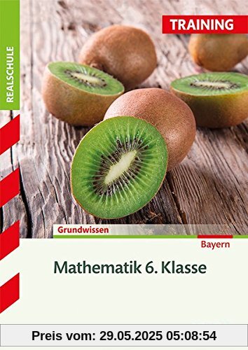 Training Realschule - Mathematik 6. Klasse - Bayern