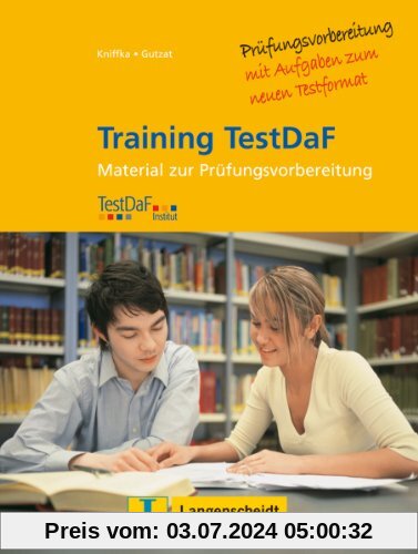 Training TestDaF - Trainingsbuch mit 2 Audio-CDs: Material zur Prüfungsvorbereitung